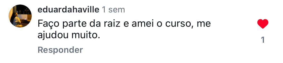 Depoimento de aluna da Raiz sobre o curso